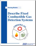 Descr. Fixed Combustible Gas Detection Systemssystem components, operation, and maintenance. Self-instructional training kit & orientation checklist.