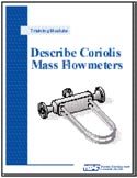 Coriolis Mass Flowmeters - monitor, prove, maintain, and troubleshoot Coriolis mass flowmeters
